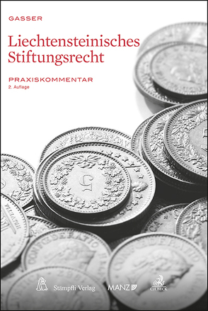 Liechtensteinisches Stiftungsrecht Praxiskommentar von Gasser,  Johannes