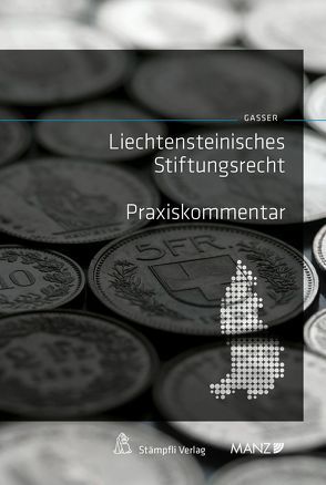 Liechtensteinisches Stiftungsrecht von Gasser,  Johannes