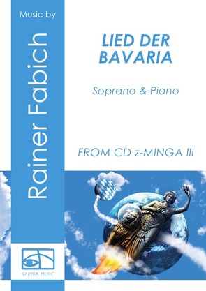 LIED DER BAVARIA für Sopran und Klavier von Fabich,  Dr. Rainer