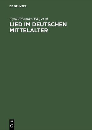 Lied im deutschen Mittelalter von Edwards,  Cyril, Hellgardt,  Ernst, Ott,  Norbert H.