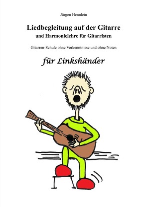 Liedbegleitung auf der Gitarre und Harmonielehre für Gitarristen für Linkshänder von Hennlein,  Jürgen