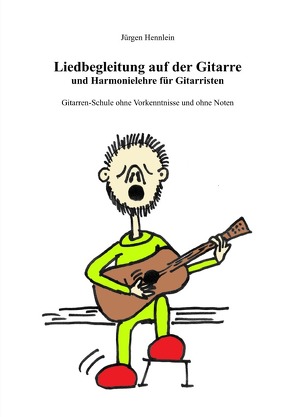 Liedbegleitung auf der Gitarre und Harmonielehre für Gitarristen von Hennlein,  Jürgen