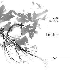 Lieder von Bangyan,  Zhou