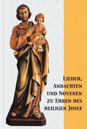 Lieder, Andachten und Novenen zu Ehren des hl. Josef von Holböck,  Ferdinand, Isenegger,  Marie Th