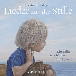 Lieder aus der Stille von Kreusch-Jacob,  Dorothée
