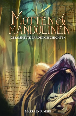 Lieder der Wälder Universum / Motten und Mandolinen von Meri,  Marleen S.