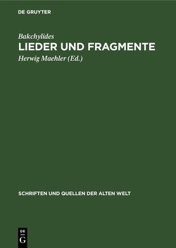 Lieder und Fragmente von Bakchylides, Maehler,  Herwig