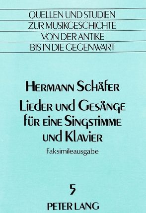 Lieder und Gesänge für eine Singstimme und Klavier von Schäfer,  Hermann