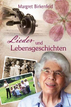 Lieder- und Lebensgeschichten von Birkenfeld,  Margret