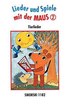 Lieder und Spiele mit der Maus / Lieder und Spiele mit der Maus von Ahrenkiel,  Ingeborg, Schmitt-Menzel,  Isolde