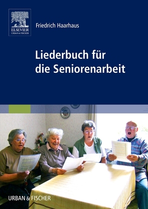 Liederbuch für die Seniorenarbeit von Haarhaus,  Friedrich