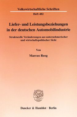 Liefer- und Leistungsbeziehungen in der deutschen Automobilindustrie. von Reeg,  Marcus