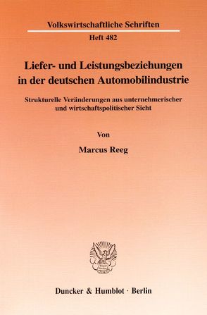 Liefer- und Leistungsbeziehungen in der deutschen Automobilindustrie. von Reeg,  Marcus