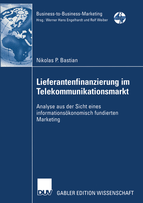Lieferantenfinanzierung im Telekommunikationsmarkt von Bastian,  Nikolas P.