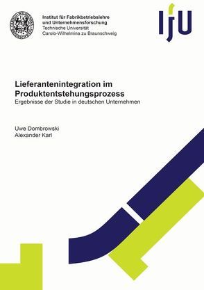 Lieferantenintegration im Produktentstehungsprozess von Dombrowski,  Uwe, Karl,  Alexander