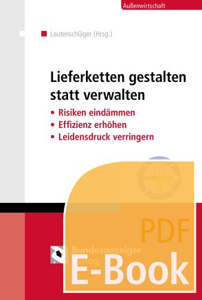 Lieferketten gestalten statt verwalten (E-Book) von Lautenschläger,  Horst