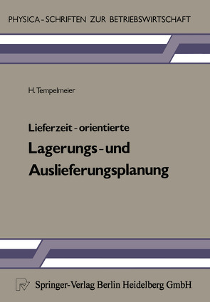 Lieferzeit-orientierte Lagerungs- und Auslieferungsplanung von Tempelmeier,  H.