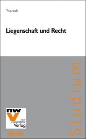 Liegenschaft und Recht von Twaroch,  Christoph