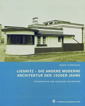Liegnitz – Die andere Moderne von Störtkuhl,  Beate
