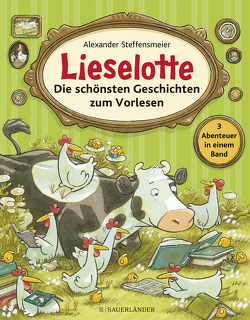 Lieselotte – Die schönsten Geschichten zum Vorlesen von Steffensmeier,  Alexander