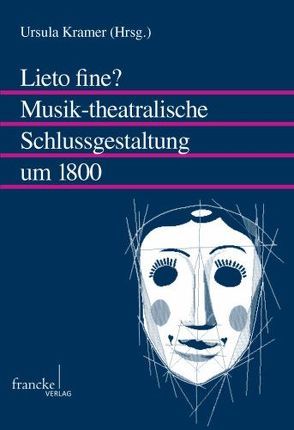 Lieto fine? Musik-theatralische Schlussgestaltung um 1800 von Kramer,  Ursula
