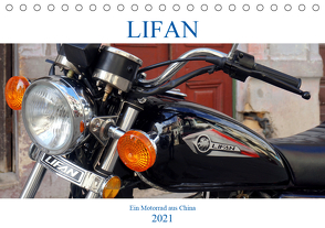 LIFAN – Ein Motorrad aus China (Tischkalender 2021 DIN A5 quer) von von Loewis of Menar,  Henning