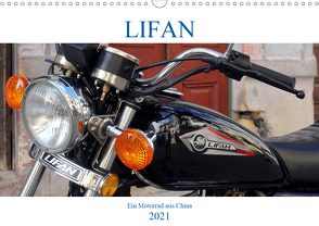 LIFAN – Ein Motorrad aus China (Wandkalender 2021 DIN A3 quer) von von Loewis of Menar,  Henning