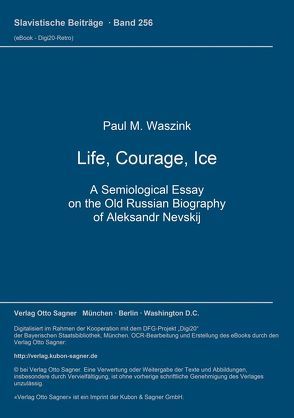 Life, Courage, Ice von Waszink,  Paul M.