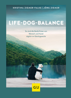 Life-Dog-Balance von Ziemer,  Jörg, Ziemer-Falke,  Kristina