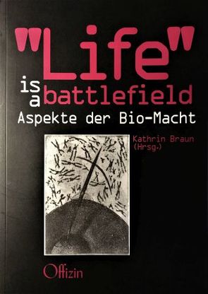 Life is a Battlefield von Braun,  Kathrin, Hermann,  Svea L, Jordan,  Isabella