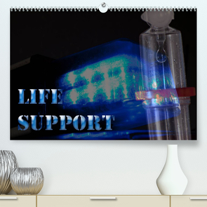 Life Support (Premium, hochwertiger DIN A2 Wandkalender 2022, Kunstdruck in Hochglanz) von Portenhauser,  Ralph