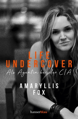 Life Undercover von Fox,  Amaryllis, Liebl,  Elisabeth