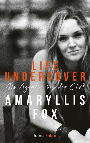 Life Undercover von Fox,  Amaryllis