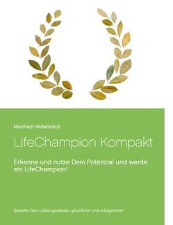 LifeChampion Kompakt von Hildebrand,  Manfred