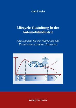Lifecycle-Gestaltung in der Automobilindustrie von Weisz,  André