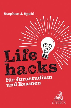Lifehacks für Jurastudium und Examen von Spehl,  Stephan J.