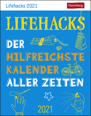 Lifehacks Kalender 2021 von Artel,  Ann Christin, Harenberg, Stein,  Martina