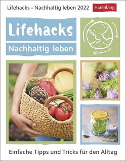 Lifehacks – Nachhaltig leben Kalender 2022 von Artel,  Ann Christin, Harenberg, Stein,  Martina