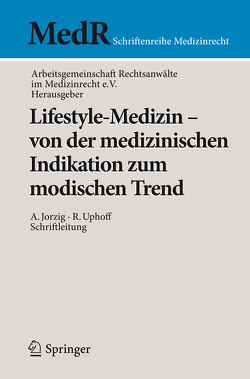 Lifestyle-Medizin – von der medizinischen Indikation zum modischen Trend von Jorzig,  Alexandra, Uphoff,  Roland