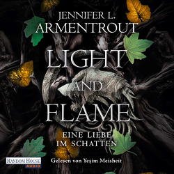 Light and Flame – Eine Liebe im Schatten von Armentrout,  Jennifer L., Meisheit,  Yesim, Rebernik-Heidegger,  Sonja