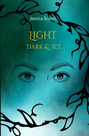 Light Dark & Ice von Sturm,  Jessica
