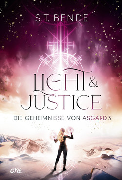 Light & Justice – Die Geheimnisse von Asgard Band 3 von Bende,  S.T., Pannen,  Stephanie
