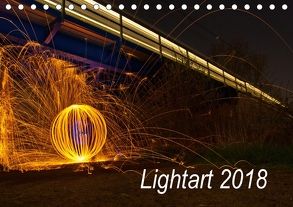 Lightart 2018 – Lichtkunstfotografie (Tischkalender 2018 DIN A5 quer) von Rehpenning,  Timo