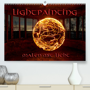 LIGHTPAINTING – malen mit Licht (Premium, hochwertiger DIN A2 Wandkalender 2021, Kunstdruck in Hochglanz) von Schneider,  Jens