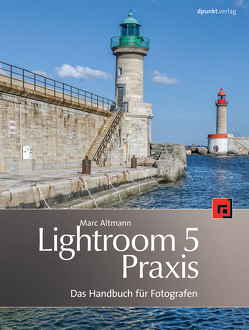 Lightroom-5-Praxis von Altmann,  Marc