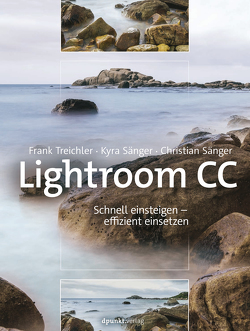 Lightroom CC – Schnell einsteigen – effizient einsetzen von Sänger,  Christian, Sänger,  Kyra, Treichler,  Frank