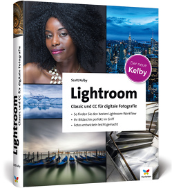 Lightroom Classic und CC für digitale Fotografie von Kelby,  Scott
