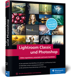 Lightroom Classic und Photoshop von Wolf,  Jürgen