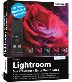 Lightroom – Das Praxisbuch für brillante Fotos von Dorn,  Ulrich