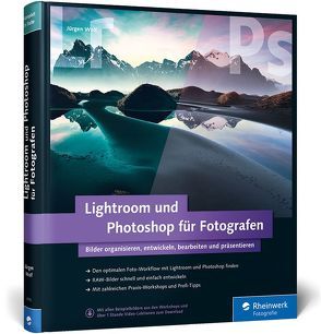 Lightroom und Photoshop für Fotografen von Wolf,  Jürgen